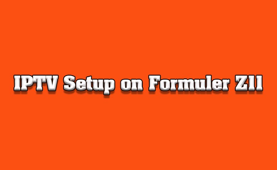 How to Connect and Configure IPTV on Formuler Z11 for Beginners